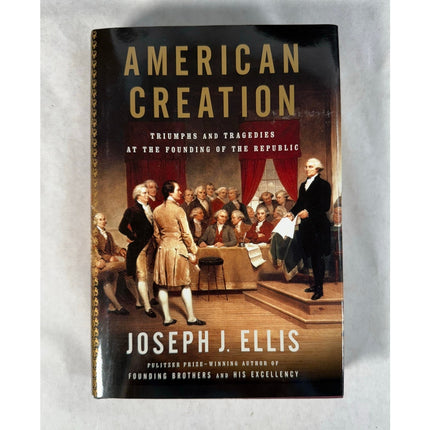 American Creation: Triumphs & Tragedies at the Founding of the Republic HC Book