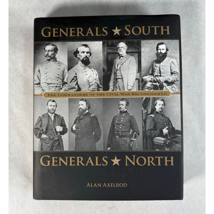 Generals South, Generals North: The Commanders of the Civil War Reconsidered HC