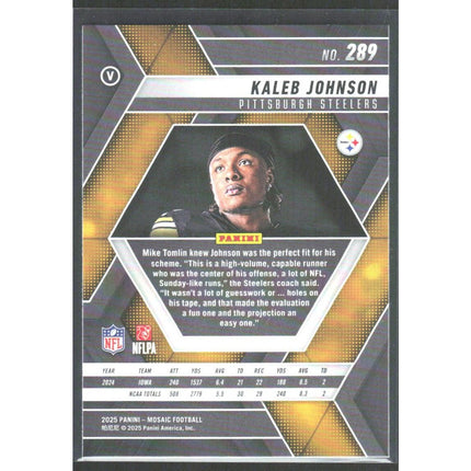 Kaleb Johnson 2025 Panini Mosaic #289 RC Pittsburgh Steelers