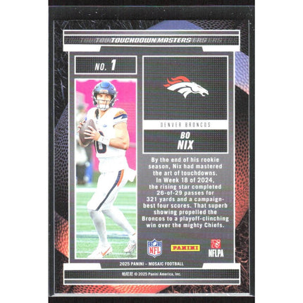 Bo Nix 2025 Panini Mosaic Touchdown Masters #1 Denver Broncos